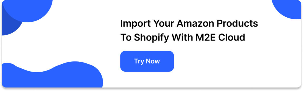 Import your Amazon products to Shopify with M2E Cloud