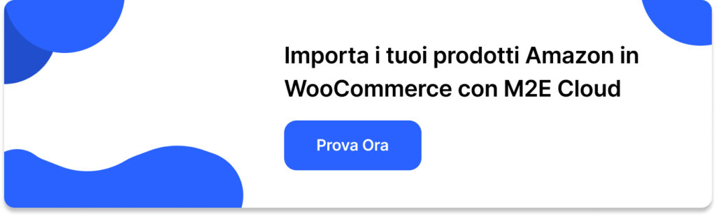 Importa i tuoi prodotti Amazon in WooCommerce con M2E Cloud