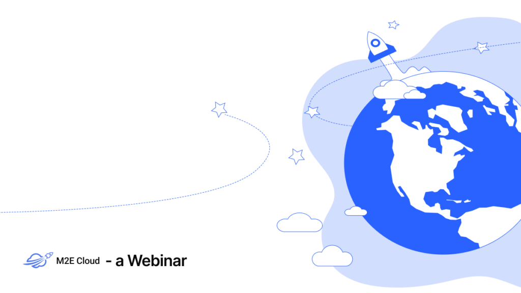 Explore opportunities with M2E Cloud - A Webinar