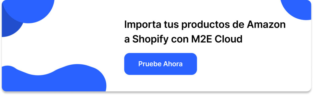 Importa tus productos de Amazon a Shopify con M2E Cloud