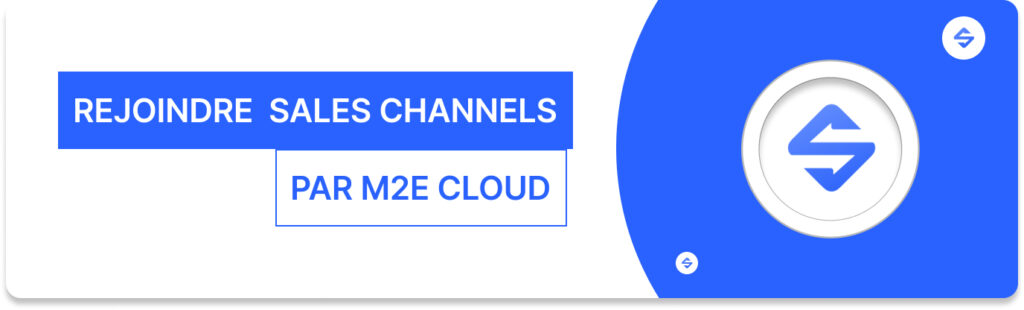 Rejoindre Sales Channels par M2E Cloud