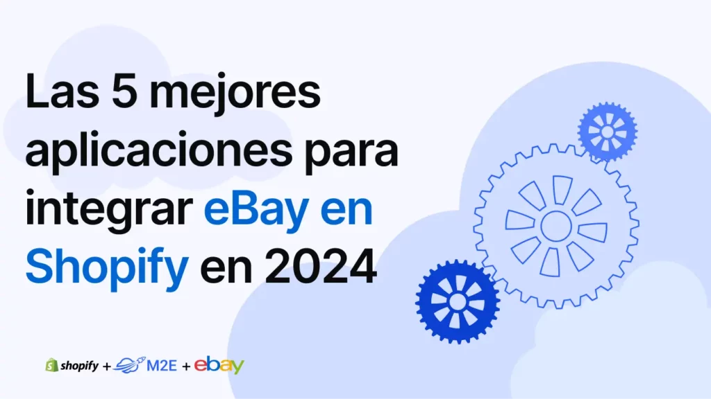 Las 5 mejores aplicaciones para integrar eBay en Shopify en 2024