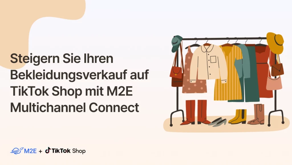 Steigern Sie Ihren Bekleidungsverkauf auf TikTok Shop mit M2E Multichannel Connect