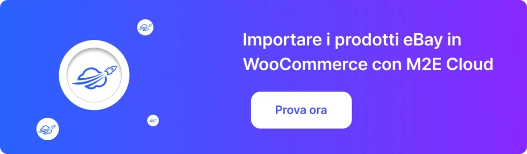 Importare i prodotti eBay in WooCommerce con M2E Cloud