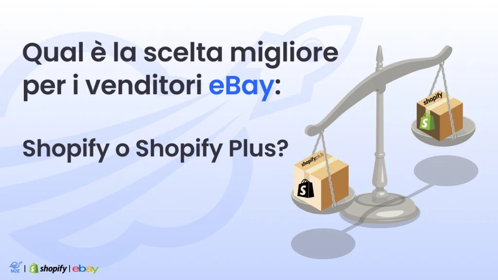 Qual è la scelta migliore per i venditori eBay: Shopify o Shopify Plus?