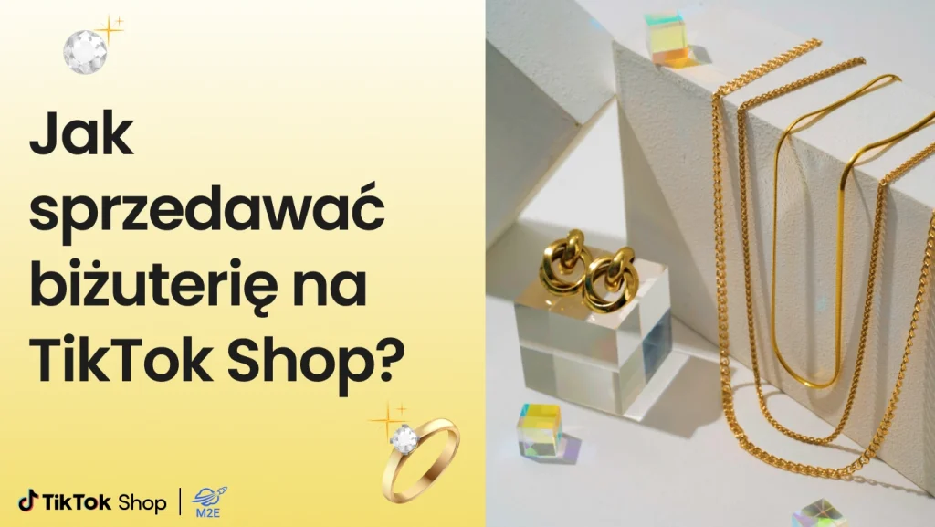 Jak sprzedawać biżuterię na TikTok Shop?
