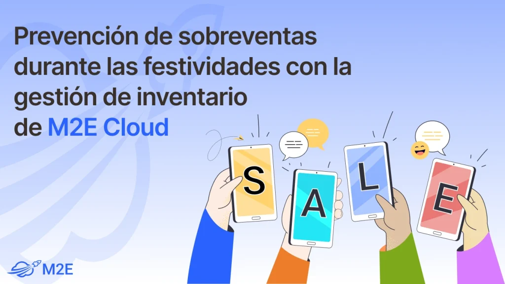 Prevención de sobreventas durante las festividades con la gestión de inventariode M2E Cloud