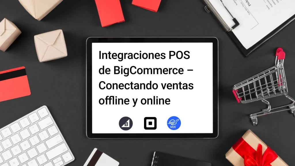 Integraciones POS de BigCommerce – Conectando ventas offline y online