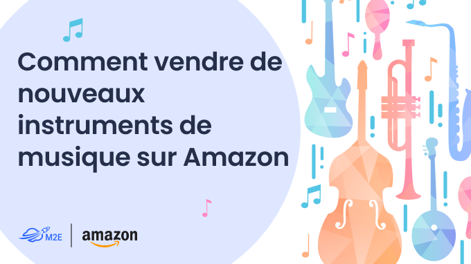Comment vendre de nouveaux instruments de musique sur Amazon