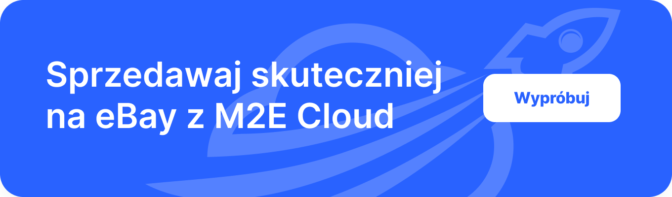 Sprzedawaj skuteczniej na eBay z M2E Cloud