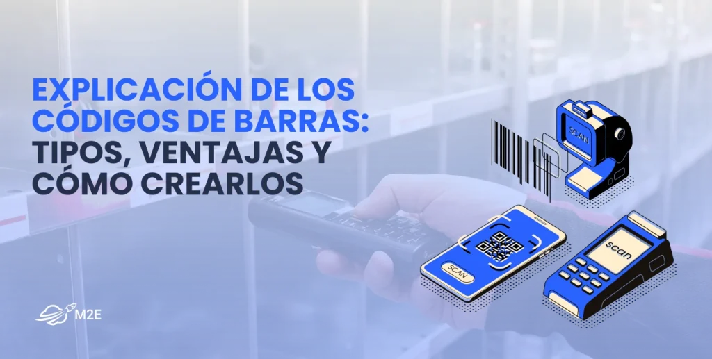 Explicación de los códigos de barras: tipos, ventajas y cómo crearlos