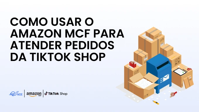 Como usar o Amazon MCF para atender pedidos da TikTok Shop