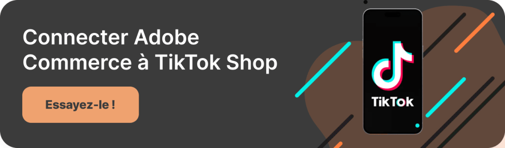 Intégration de TikTok dans Magento (Adobe Commerce) par M2E