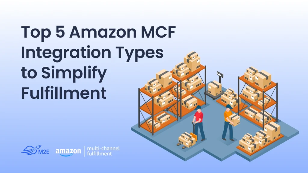 Top 5 Amazon MCF Integrations to Simplify Fulfillment