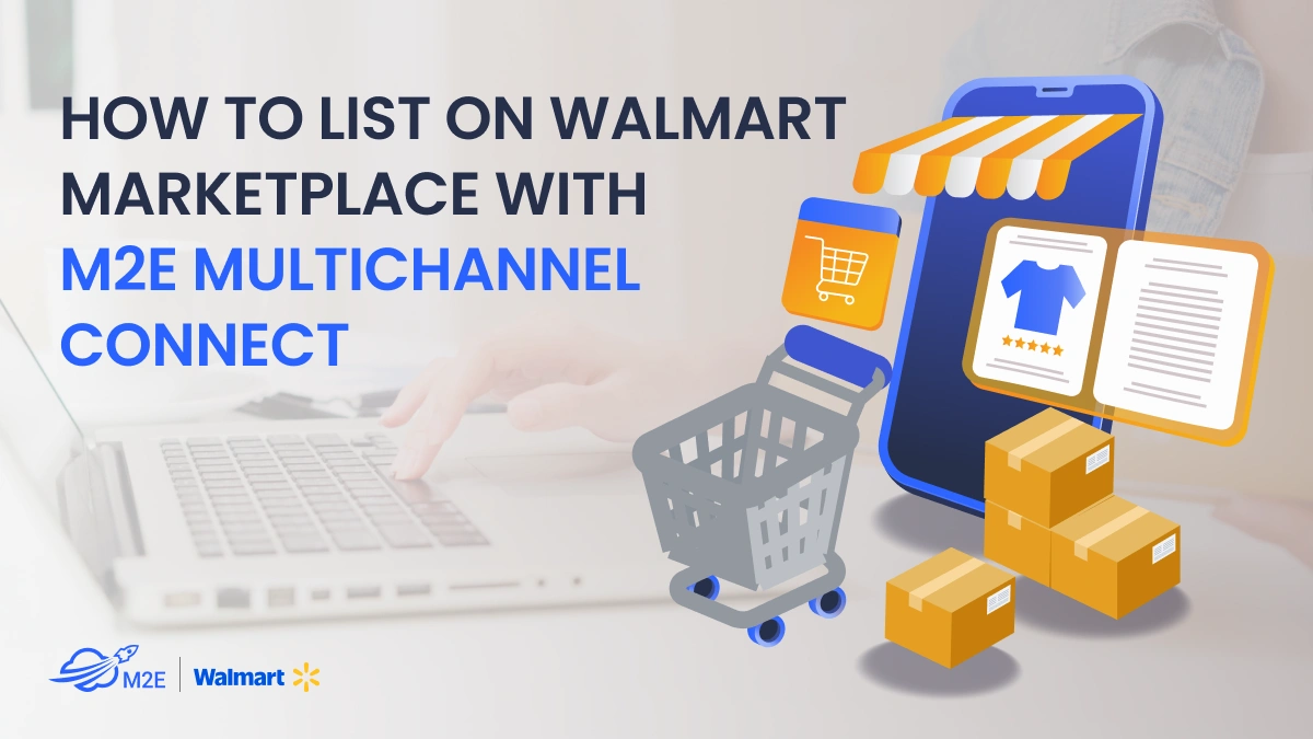 How to List on Walmart Marketplace with M2E Multichannel Connect