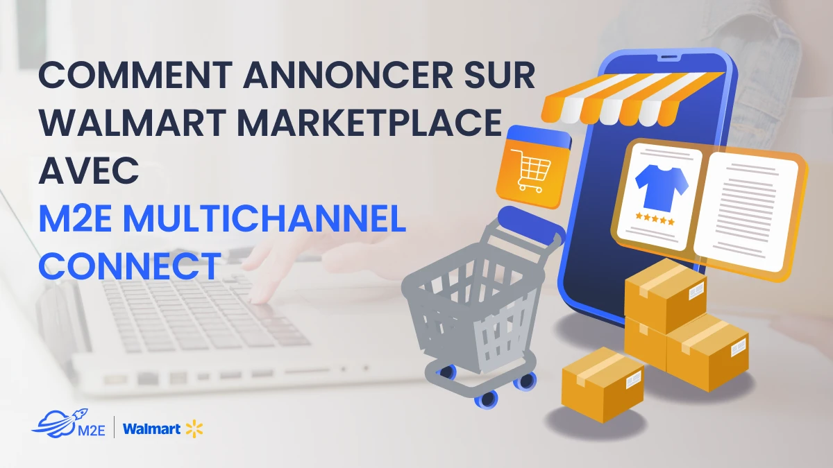 Comment annoncer sur Walmart Marketplace avec M2E Multichannel Connect