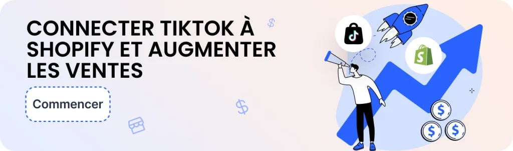 Connecter tiktok à shopify et augmenter les ventes