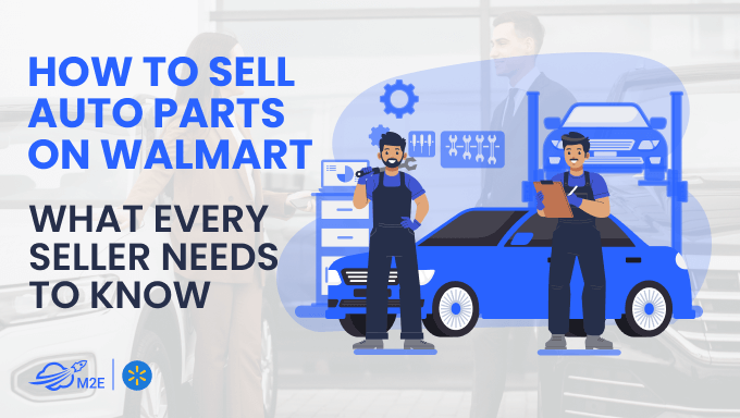 The Fullest Guide on How to Sell Auto Parts on Walmart