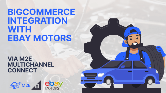 BigCommerce Integration with eBay Motors via M2E Multichannel Connect