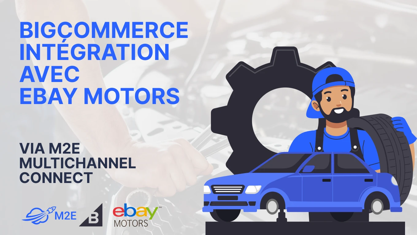 Intégration de BigCommerce avec eBay Motors via M2E Multichannel Connect