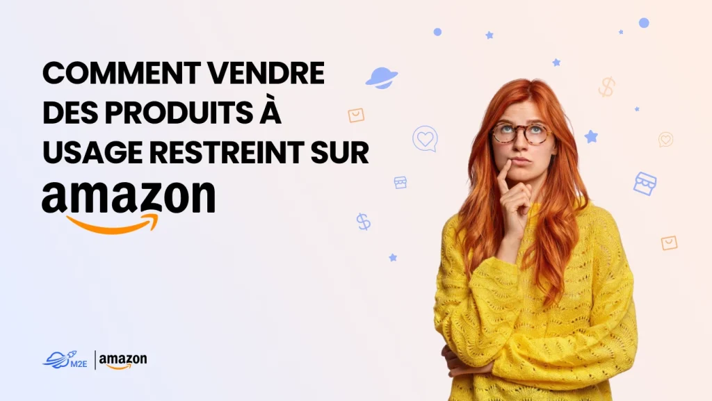 Vendre des produits à usage restreint sur Amazon