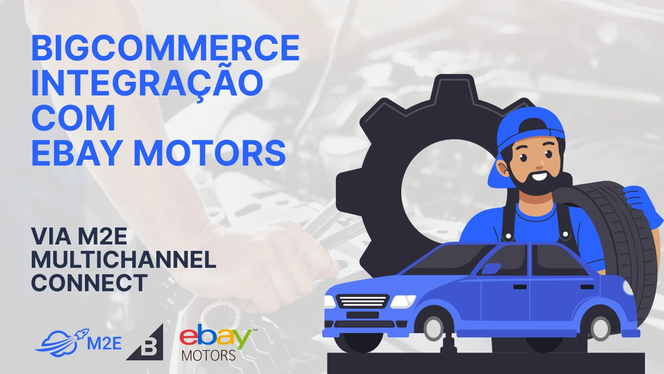 Integração do BigCommerce com o eBay Motors via M2E Multichannel Connect