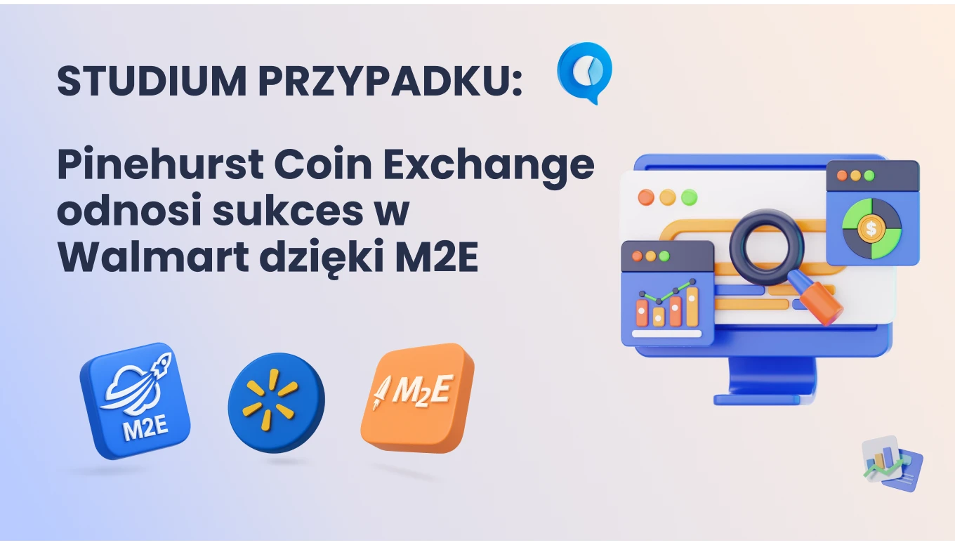 Studium przypadku: Pinehurst Coin Exchange odnosi sukces w Walmart dzięki M2E