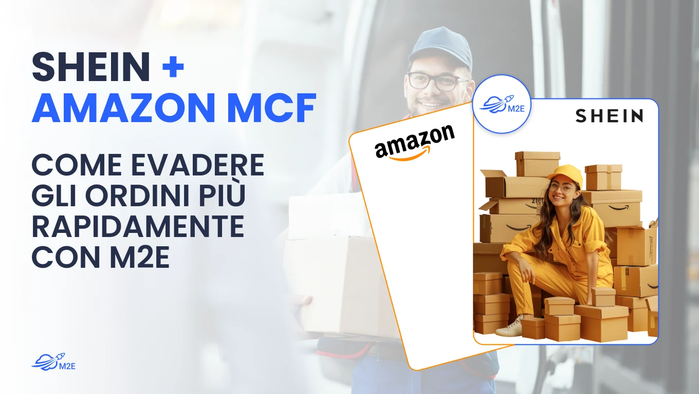 Shein Amazon MCF con M2E: evadi gli ordini più rapidamente