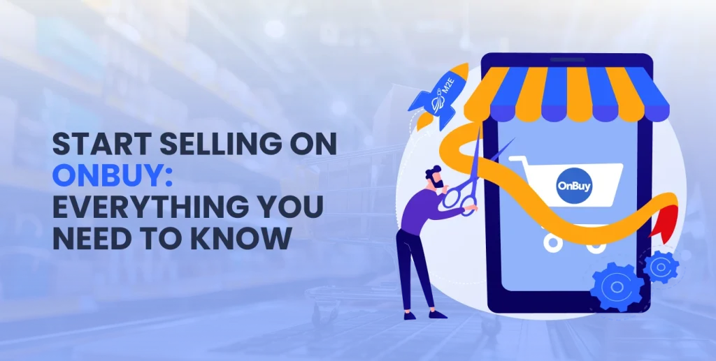 Start Selling on Onbuy: Everything You Need to Know
