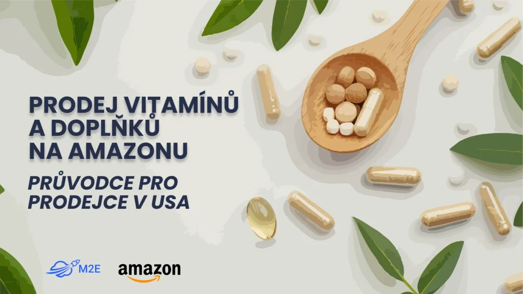 Nejúplnější průvodce prodejem doplňků stravy na Amazonu v USA