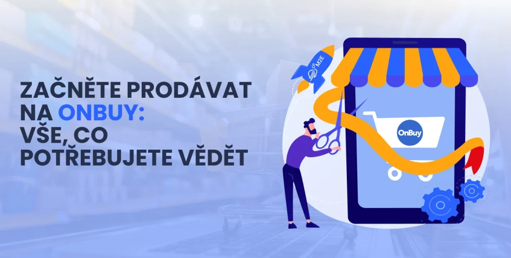 Začněte prodávat na OnBuy: Vše, co potřebujete vědět