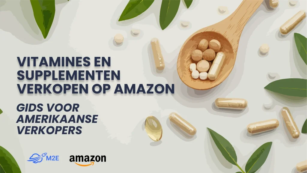 De meest complete gids voor het verkopen van supplementen op Amazon in de VS