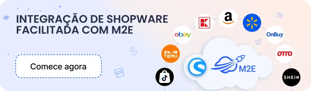 Integração do Shopware com todos os mercados pela M2E Cloud