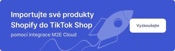 Jak importovat produkty ze Shopify do TikTok Shopu prostřednictvím M2E Cloud