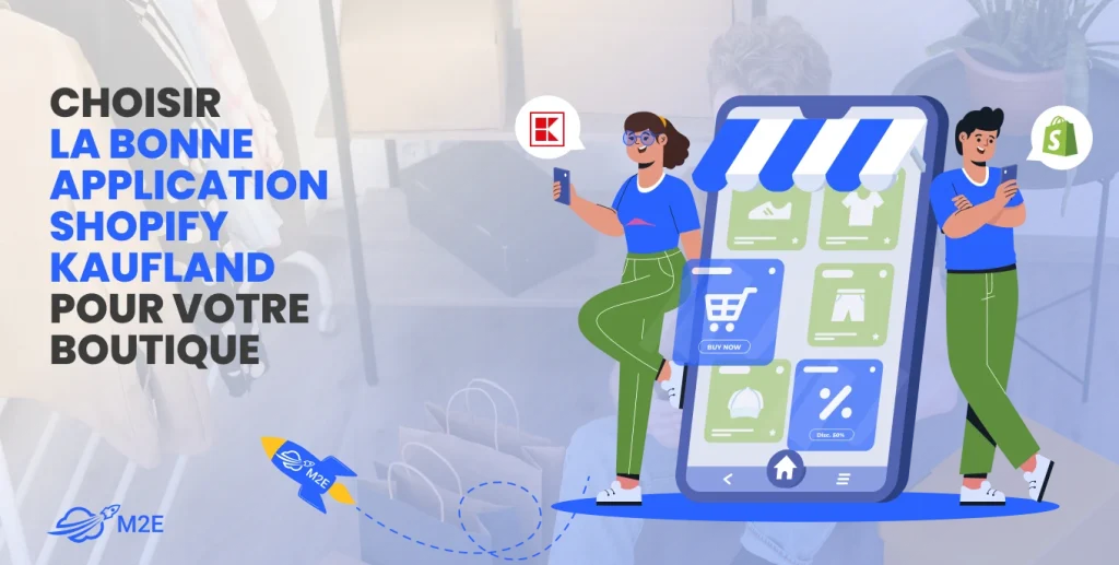 Choisir l'application Shopify Kaufland adaptée à votre boutique