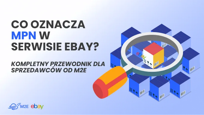 Co oznacza skrót MPN w serwisie eBay? Kompletny przewodnik dla sprzedawców od M2E