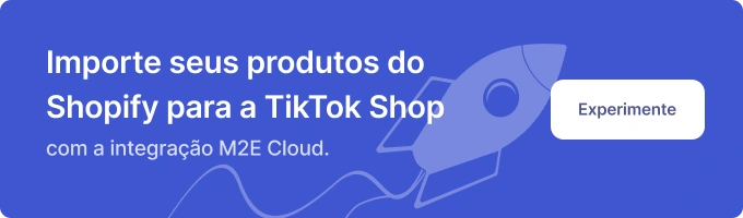 Como importar produtos do Shopify para a TikTok Shop através do M2E Cloud