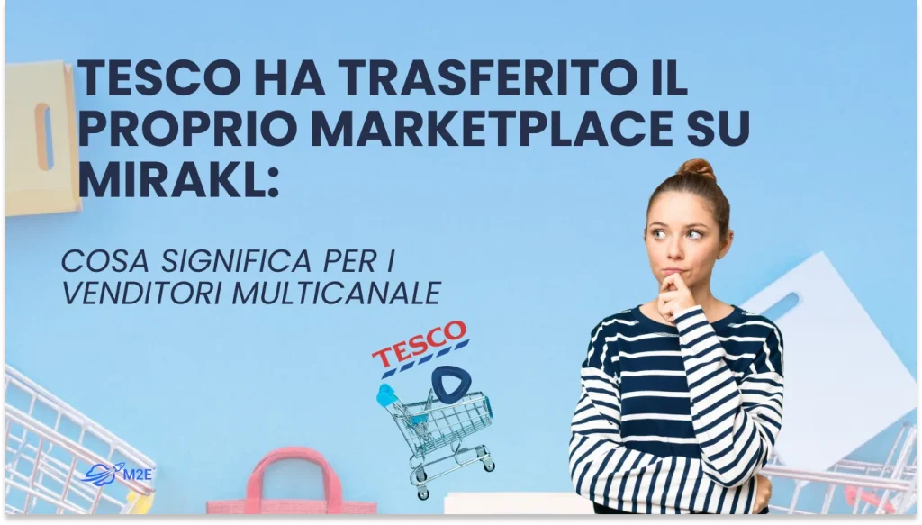 Tesco ha trasferito il proprio marketplace su Mirakl: come M2E Cloud può aiutare