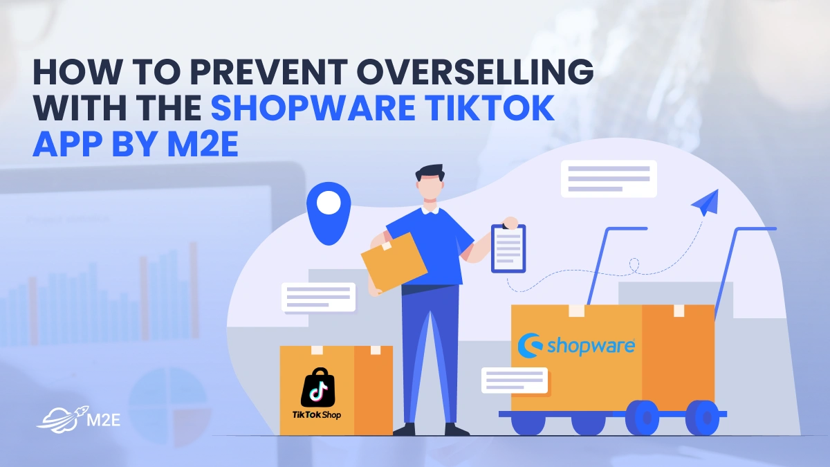 How to Prevent Overselling with the Shopware TikTok App by M2E