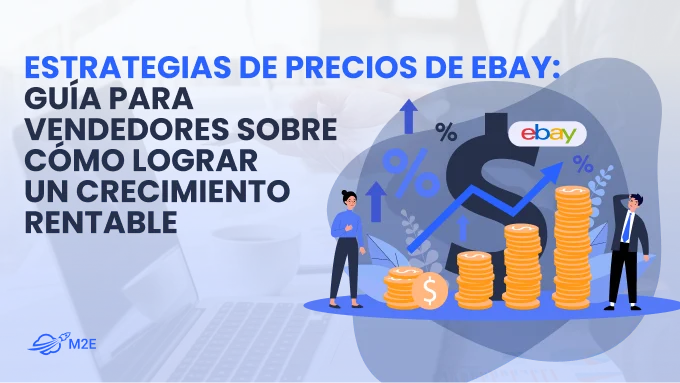 Estrategias de precios de eBay: guía para vendedores sobre cómo lograr un crecimiento rentable
