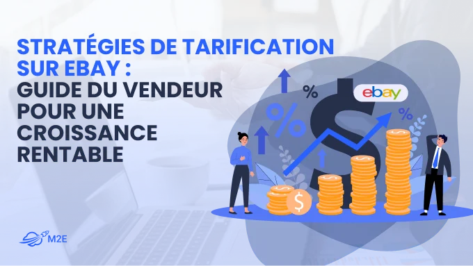 Stratégies de tarification sur eBay : guide du vendeur pour une croissance rentable