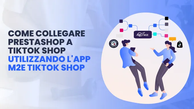 Come collegare PrestaShop a TikTok Shop utilizzando l'app M2E TikTok Shop
