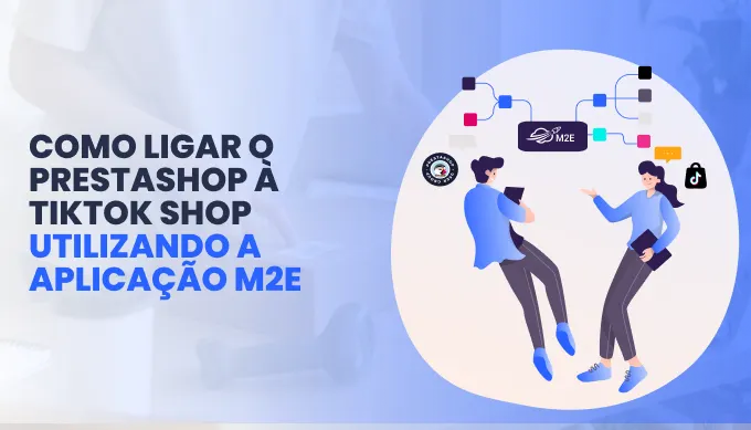 Como ligar o PrestaShop à TikTok Shop utilizando a aplicação M2E