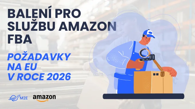Požadavky služby Amazon FBA na balení pro EU v roce 2026
