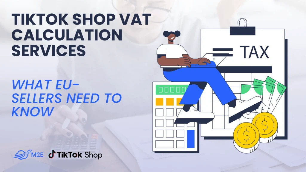 TikTok Shop VAT Calculation Services: What EU-Sellers Need to Know