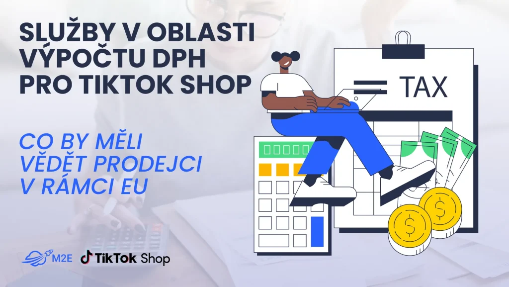 Služby pro výpočet DPH v TikTok Shopu: Co by měli vědět prodejci z EU