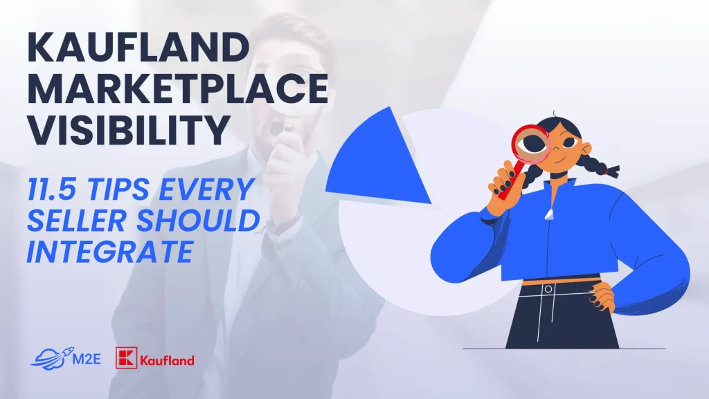 Kaufland Marketplace Visibility: 11.5 Tips Every Seller Should Integrate