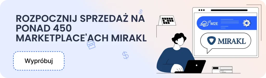 Zacznij sprzedawać na ponad 450 marketplace’ach opartych na Mirakl dzięki M2E