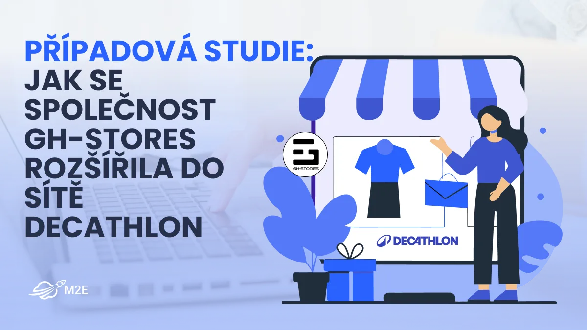 Případová studie: Jak se společnost GH-Stores rozšířila na tržiště Decathlon díky platformě M2E