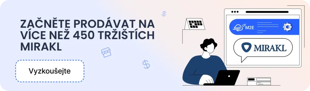 Začněte prodávat na více než 450 tržištích Mirakl díky integraci M2E Cloud